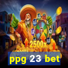 ppg 23 bet